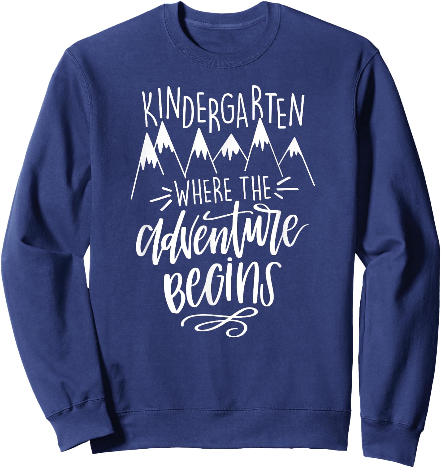 Kindergarten Where The Adventure Begins Teacher T Shirt Men Sweatshirt - Sweatshirt | Navy