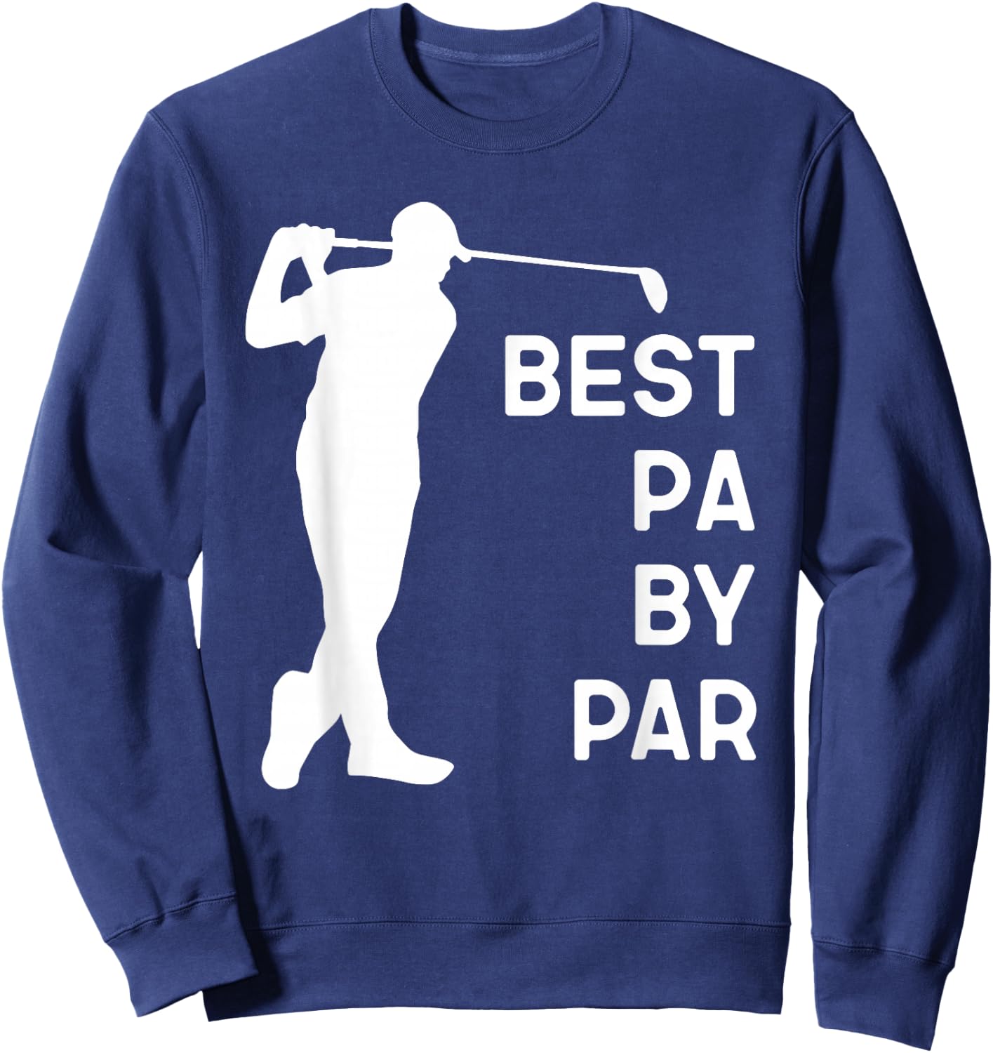 Best Pa By Par Golf Gift Father's Day Christmas Sweatshirt - Sweatshirt | Navy