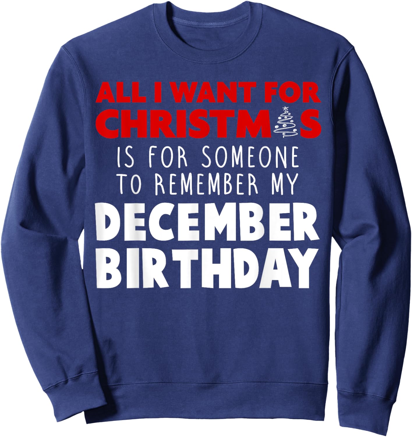 Birthmas December Christmas Birthday Shirt Sweatshirt - Sweatshirt | Navy