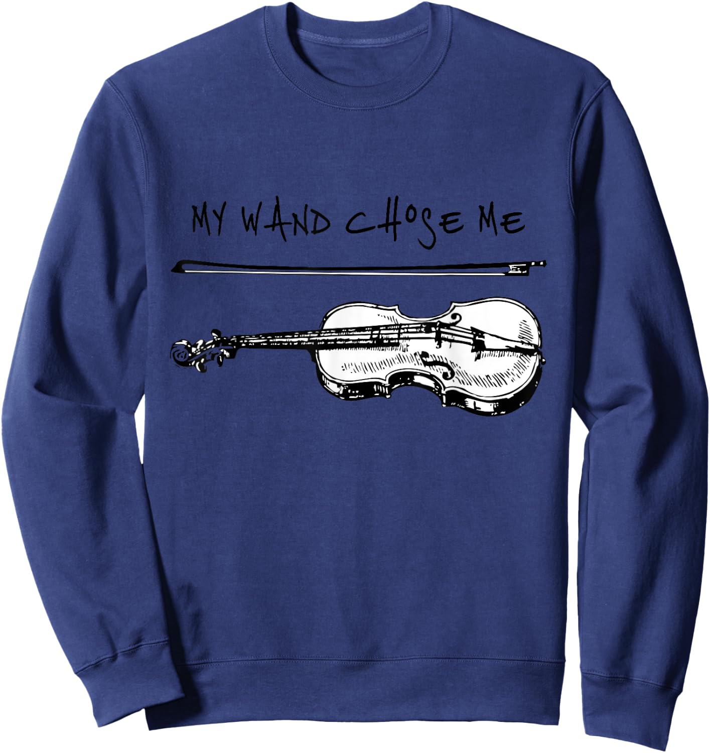 My Wand Chose Me Violin White Player Funny Gift Christmas Sweatshirt - Sweatshirt | Navy