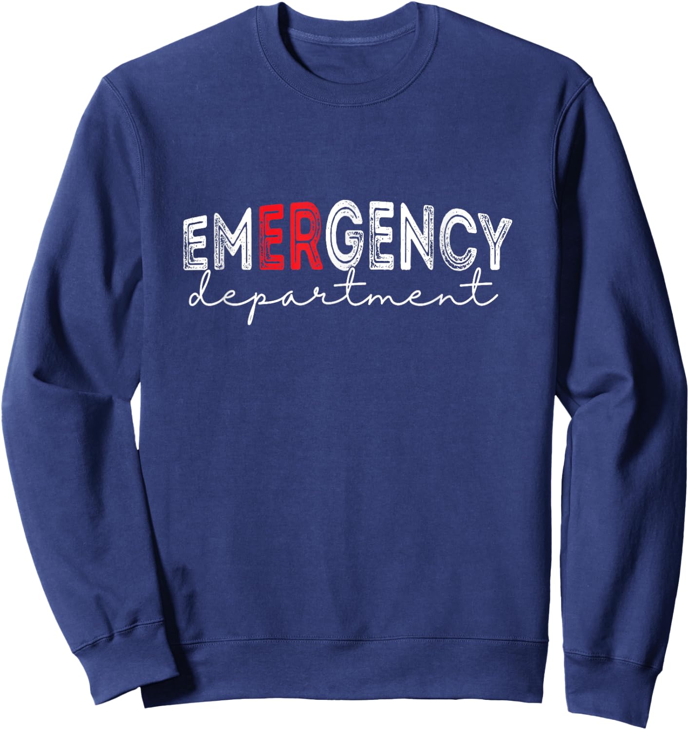Funny Emergency Department Emergency Room Nurse ER Nurse Sweatshirt - Sweatshirt | Navy