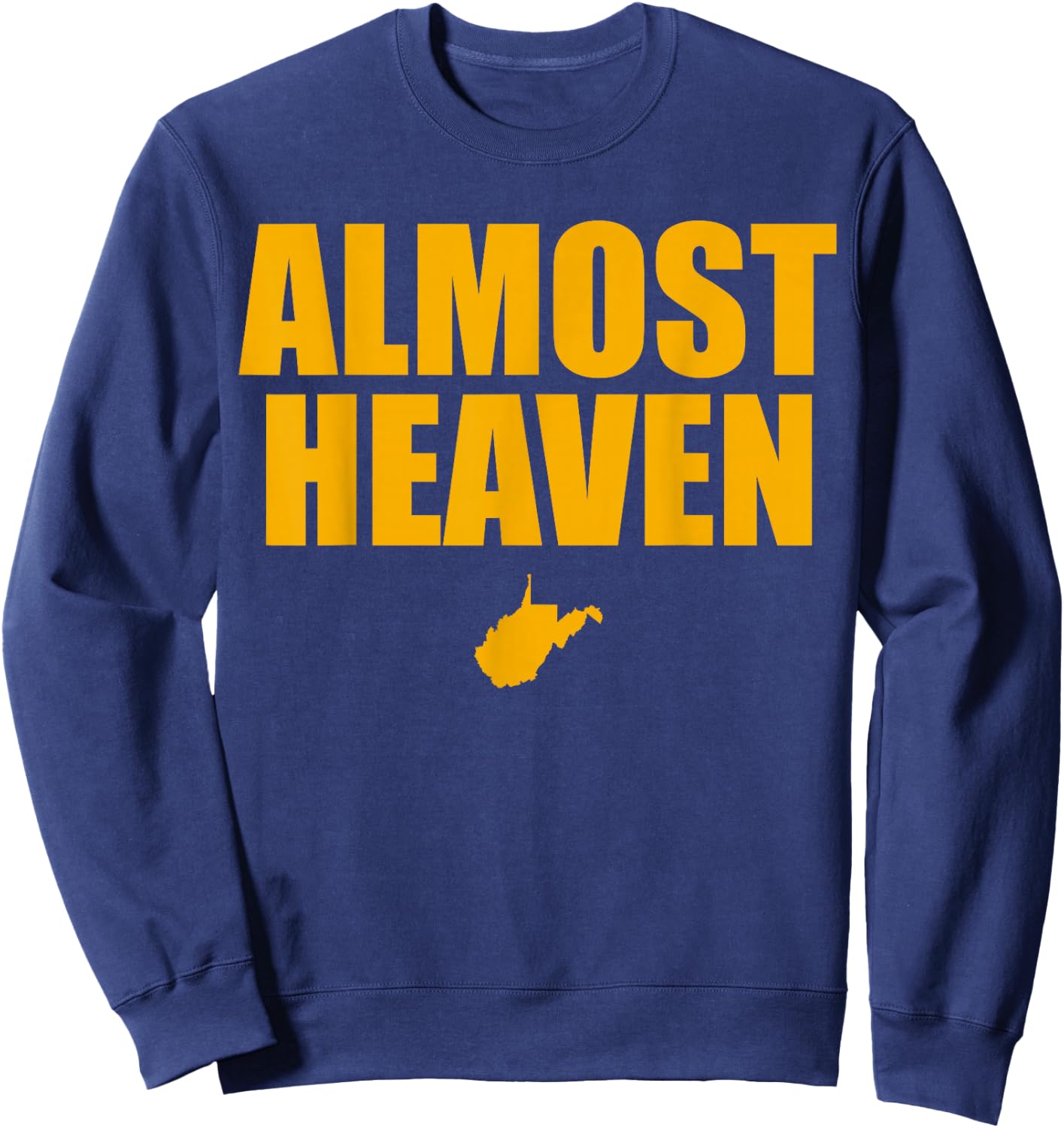 Almost Heaven, West Virginia Sweatshirt - Sweatshirt | Navy