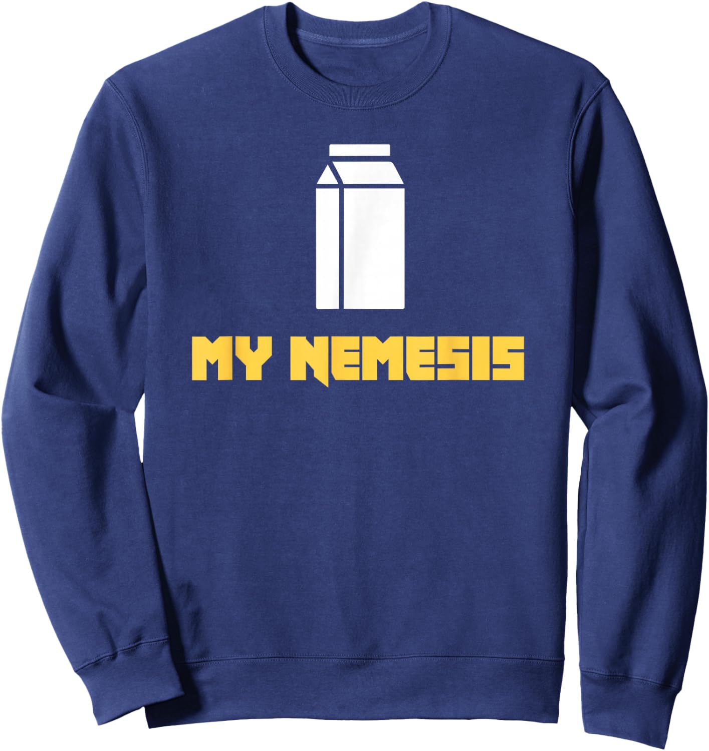 Funny Gift - Nemesis Lactose Intolerant Sweatshirt - Sweatshirt | Navy