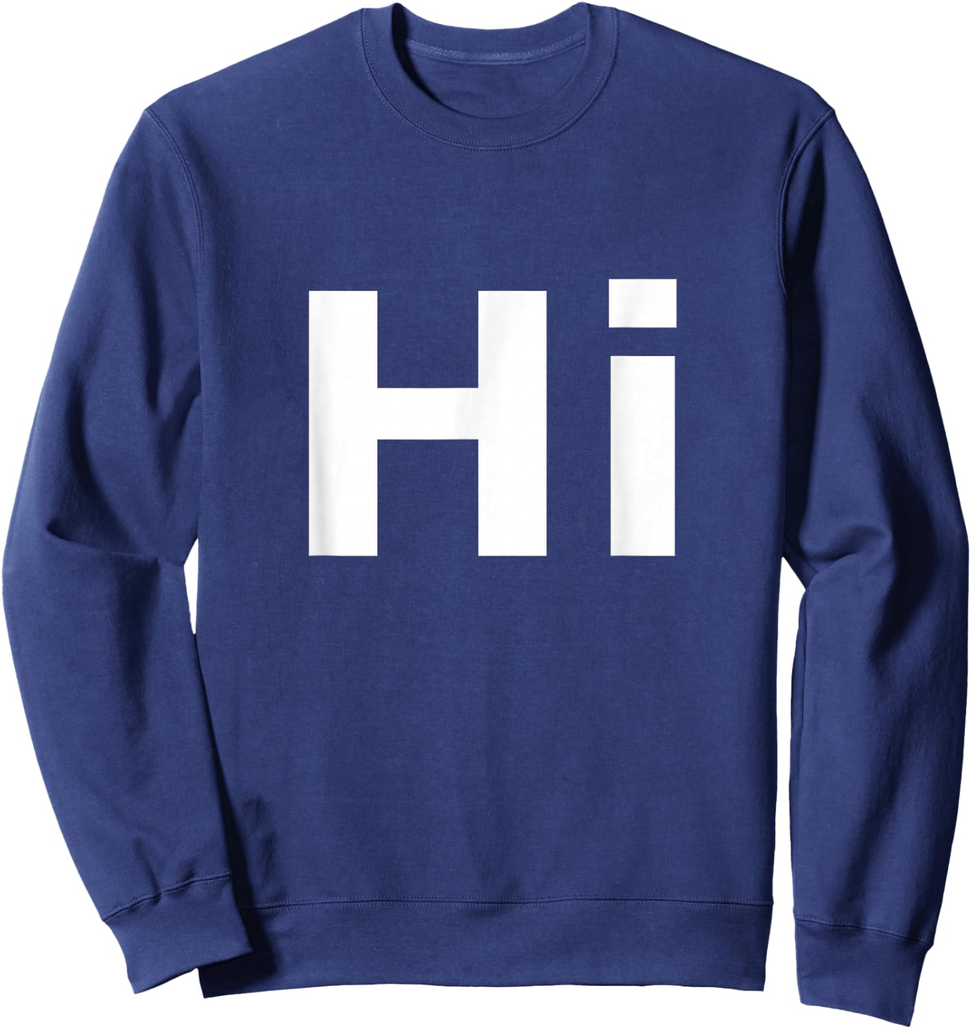 Shirt That Says Hi Sweatshirt - Sweatshirt | Navy