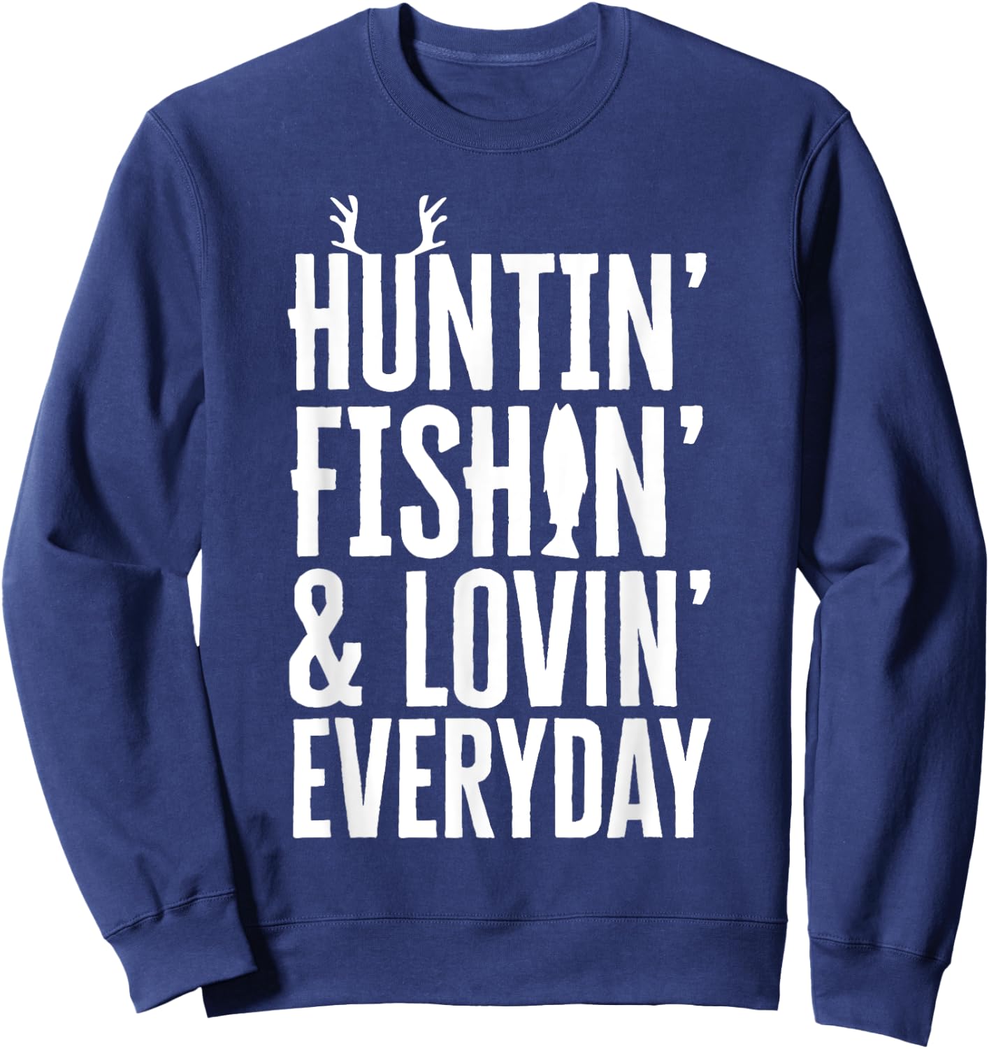 MAD LABS FATHERS DAY SHIRTS - Huntin' Fishin' And Lovin' Everyday , Men's Classic Fit Black Short Sleeve Shirt, Small Sweatshirt - Sweatshirt | Navy