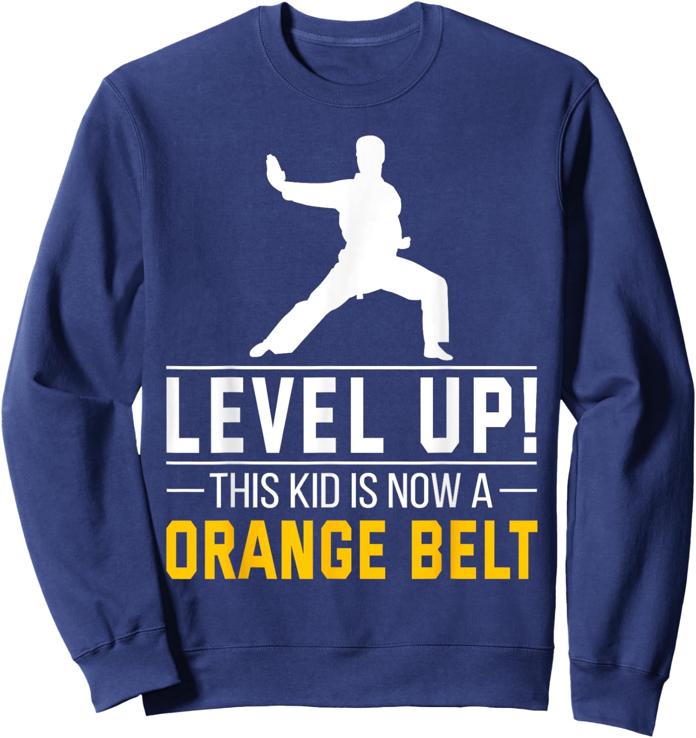 Level Up! This Kid is Now a Orange Belt Karate Award Gift Sweatshirt - Sweatshirt | Navy