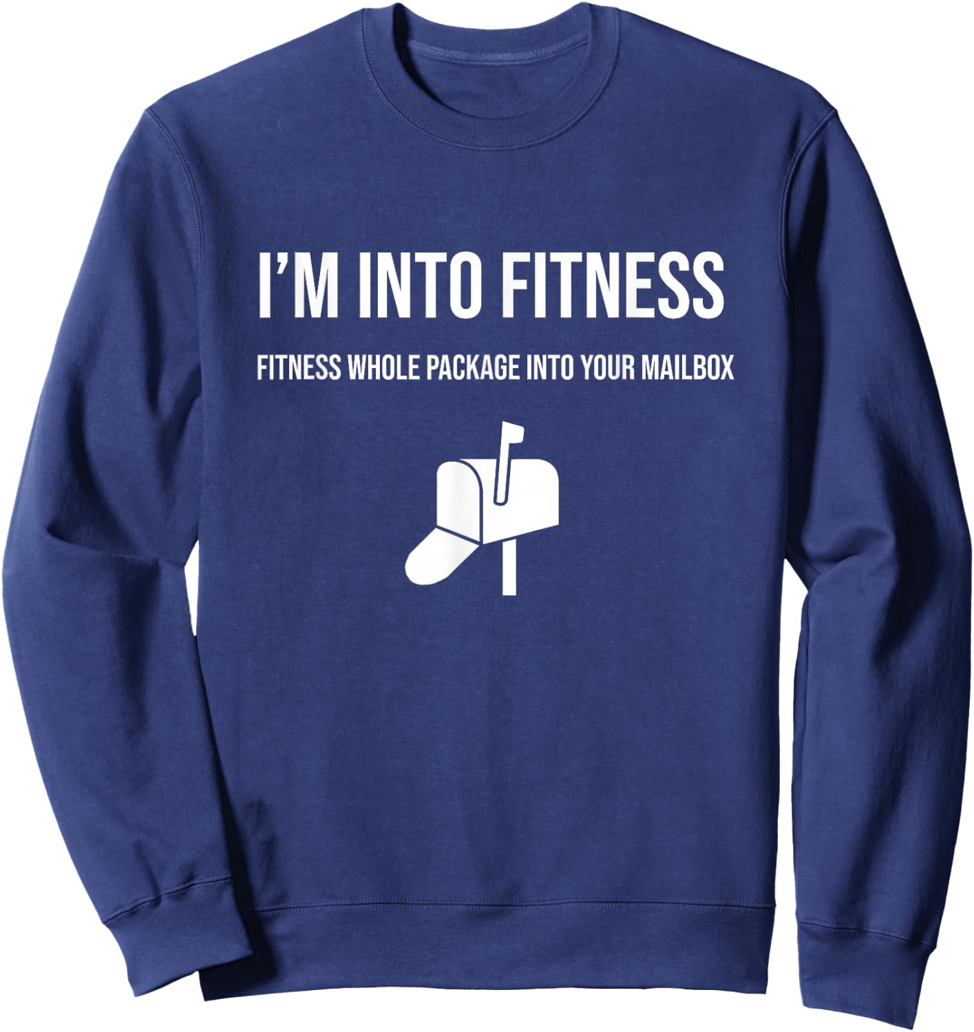I'm Into Fitness Whole Package Postal Funny Postal Worker Sweatshirt - Sweatshirt | Navy