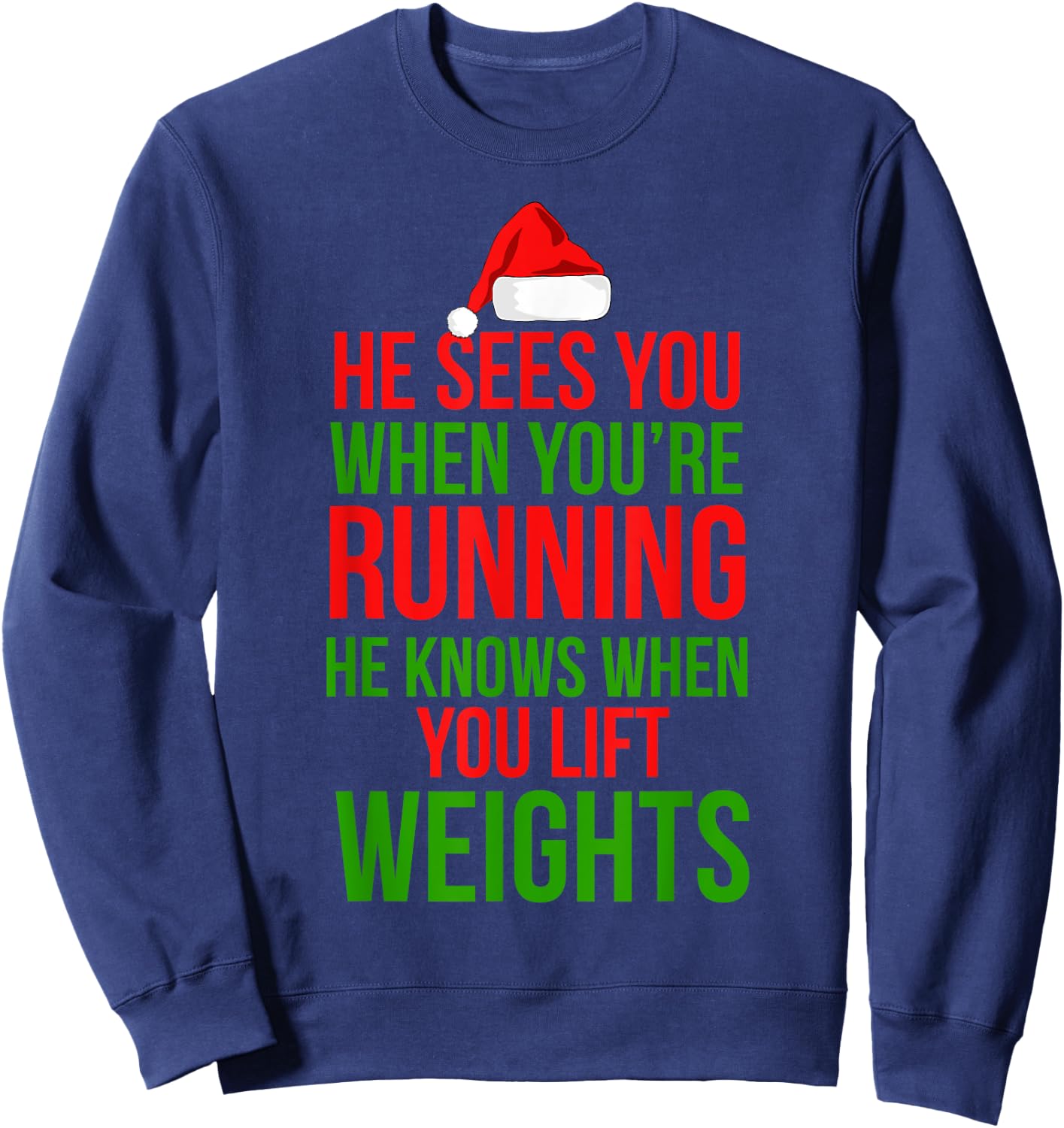 He Sees You When Your Running Lift Weights Christmas Workout Sweatshirt - Sweatshirt | Navy