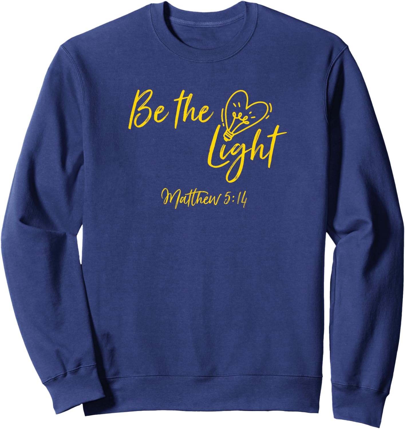 Be The Light Matthew 5:14 Christian Bible Verse Proverbs Sweatshirt - Sweatshirt | Navy