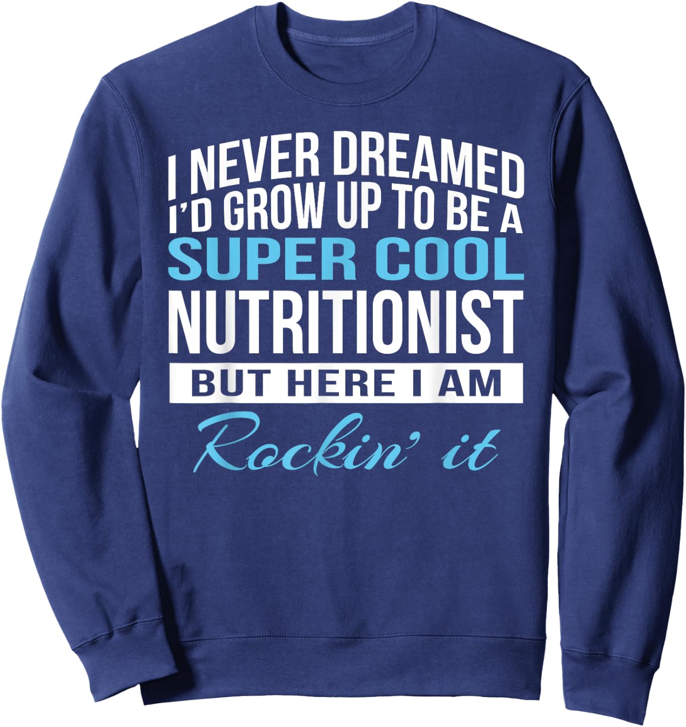 Funny Nutritionist Gift Sweatshirt - Sweatshirt | Navy