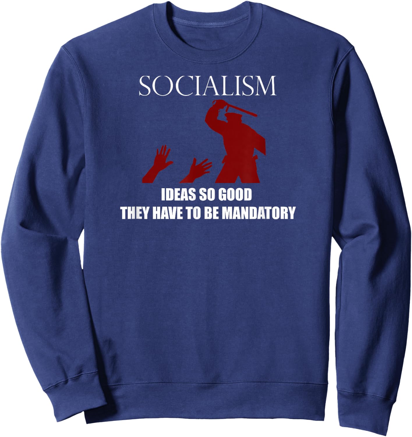 The Liberty Lover Socialism Mandatory Sweatshirt - Sweatshirt | Navy