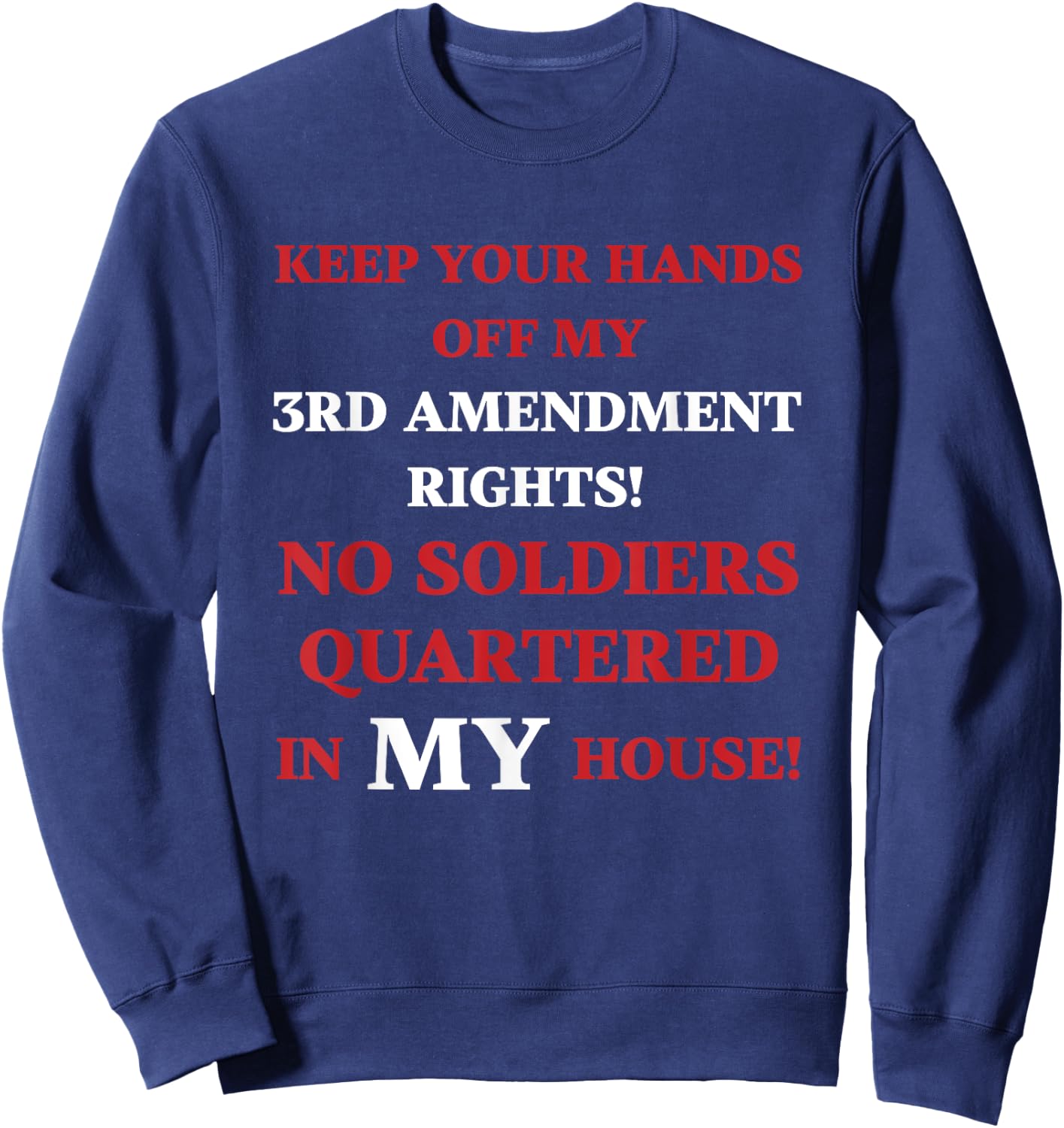 Constitutional Amendment Shirts Hands Off My 3rd Amendment Rights Sarcastic Sweatshirt - Sweatshirt | Navy