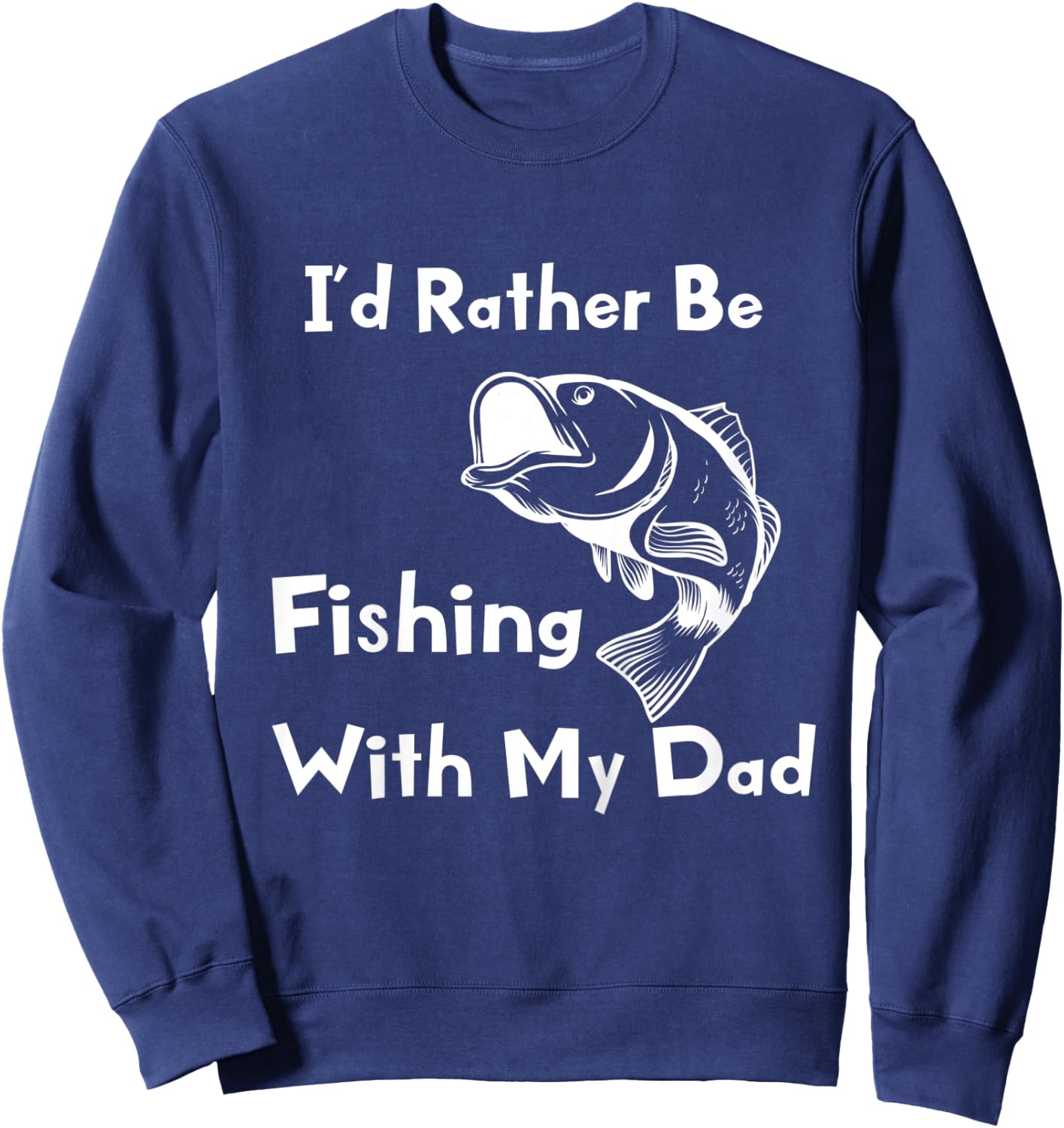 Kids I'd Rather Be Fishing With My Dad Kids Fisherman Sweatshirt - Sweatshirt | Navy