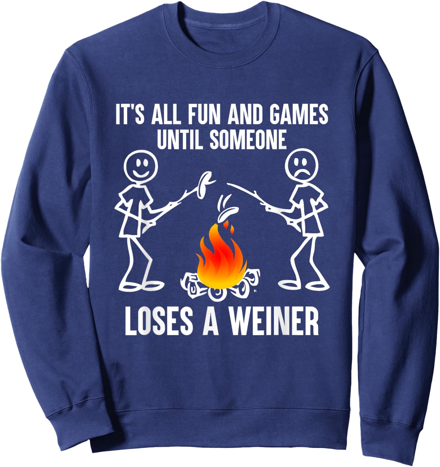 Its All Fun And Games Until Someone Loses A Weiner Sweatshirt - Sweatshirt | Navy