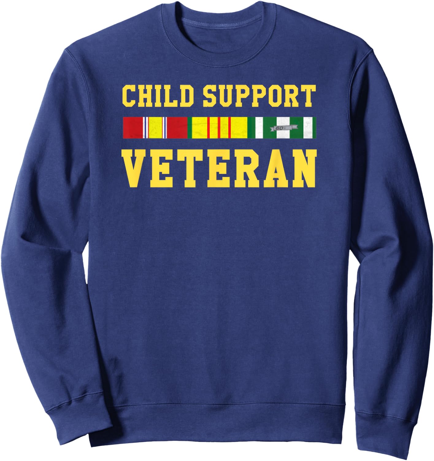 Child Support Veteran T Shirt Sweatshirt - Sweatshirt | Navy