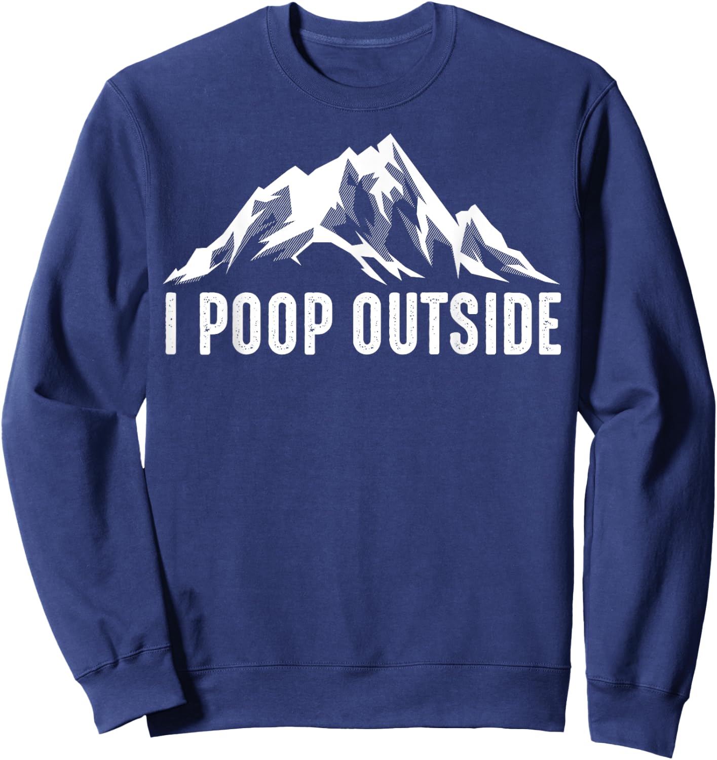 Cool I Poop Outside | Funny Outdoor Pooping Camping Fan Gift Sweatshirt - Sweatshirt | Navy