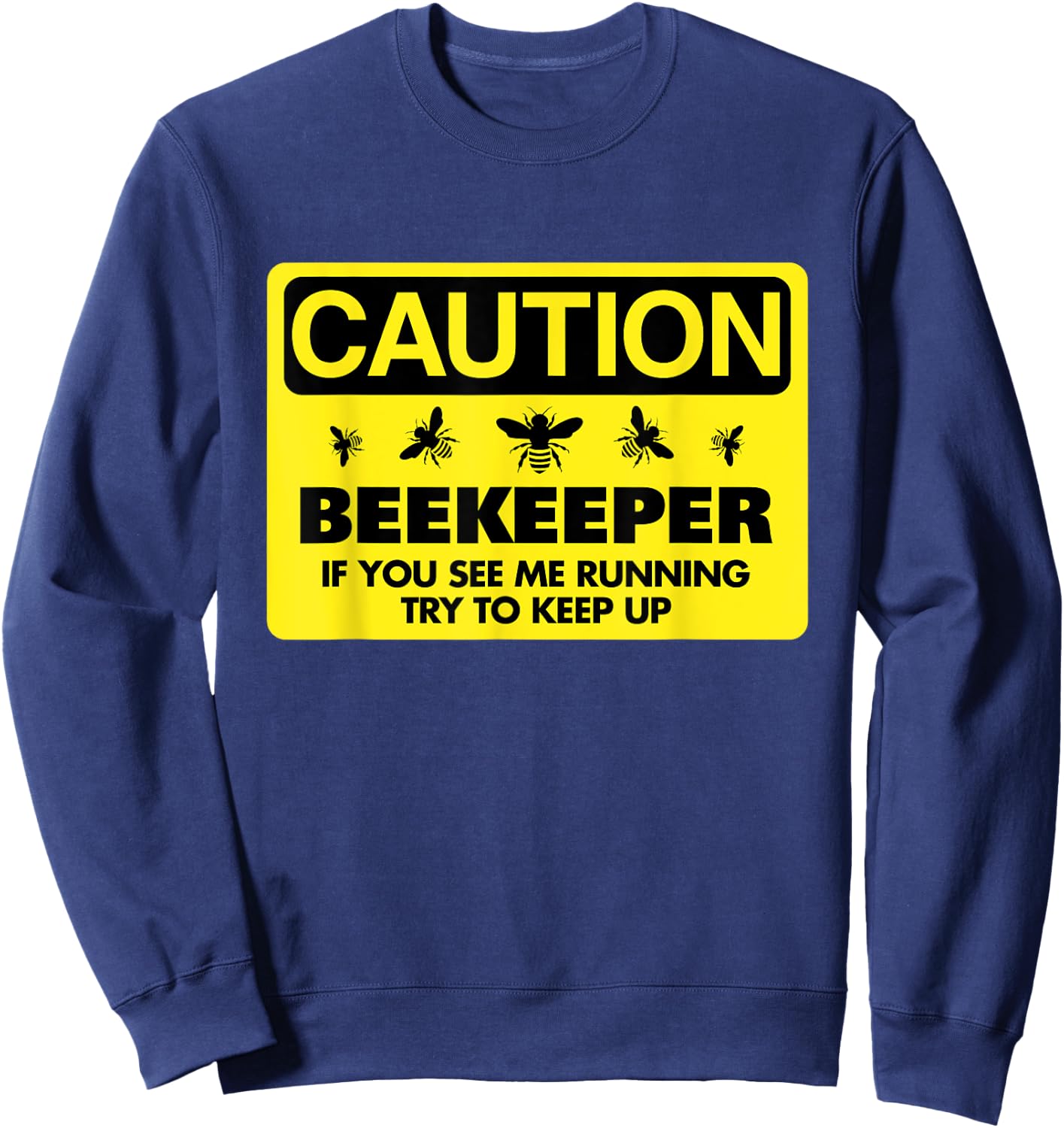 Beekeeper Beekeeping Shirt If You See Me Running Sweatshirt - Sweatshirt | Navy