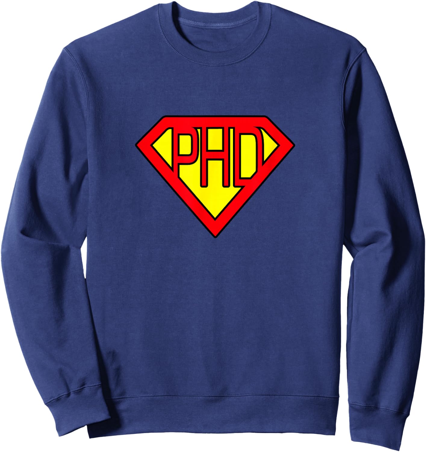 Ph.D Funny Superhero T Shirt Sweatshirt - Sweatshirt | Navy