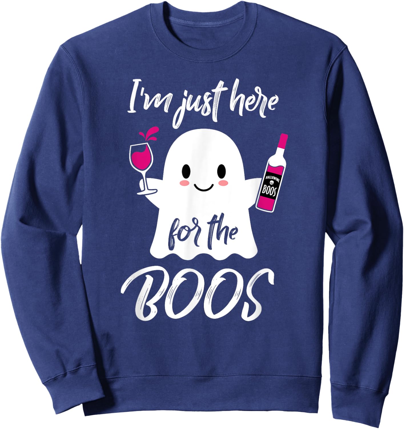 I'm Just Here For The Boos Funny Halloween Wine Sweatshirt - Sweatshirt | Navy