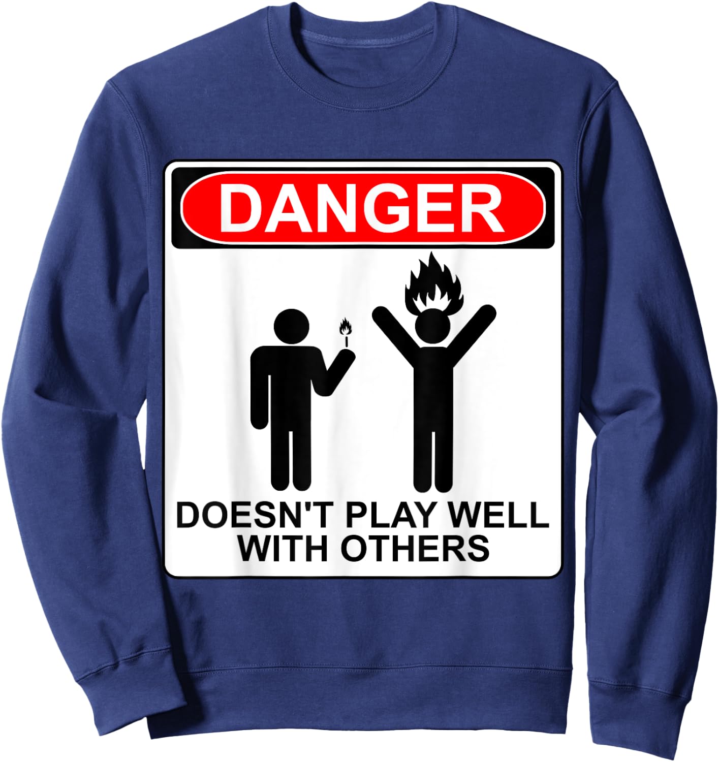 Danger Doesn't Play Well With Others Funny AntiSocial Design Sweatshirt - Sweatshirt | Navy
