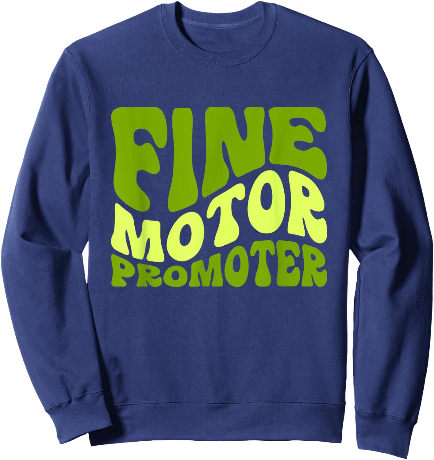 Occupational Therapy Fine Motor Promoter Sweatshirt - Sweatshirt | Navy