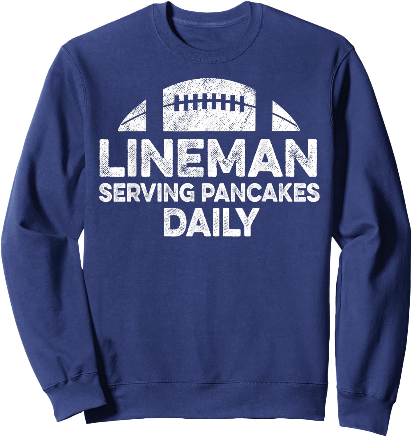 Lineman Serving Pancakes Daily Football Offensive Lineman Sweatshirt - Sweatshirt | Navy