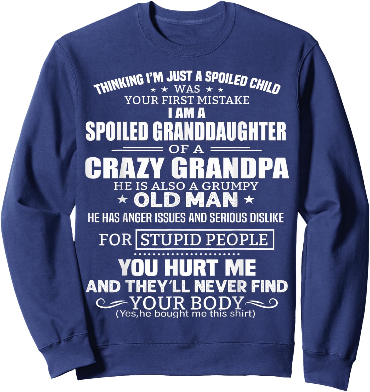 I'm A Spoiled Granddaughter Of A Crazy Grandpa Sweatshirt - Sweatshirt | Navy