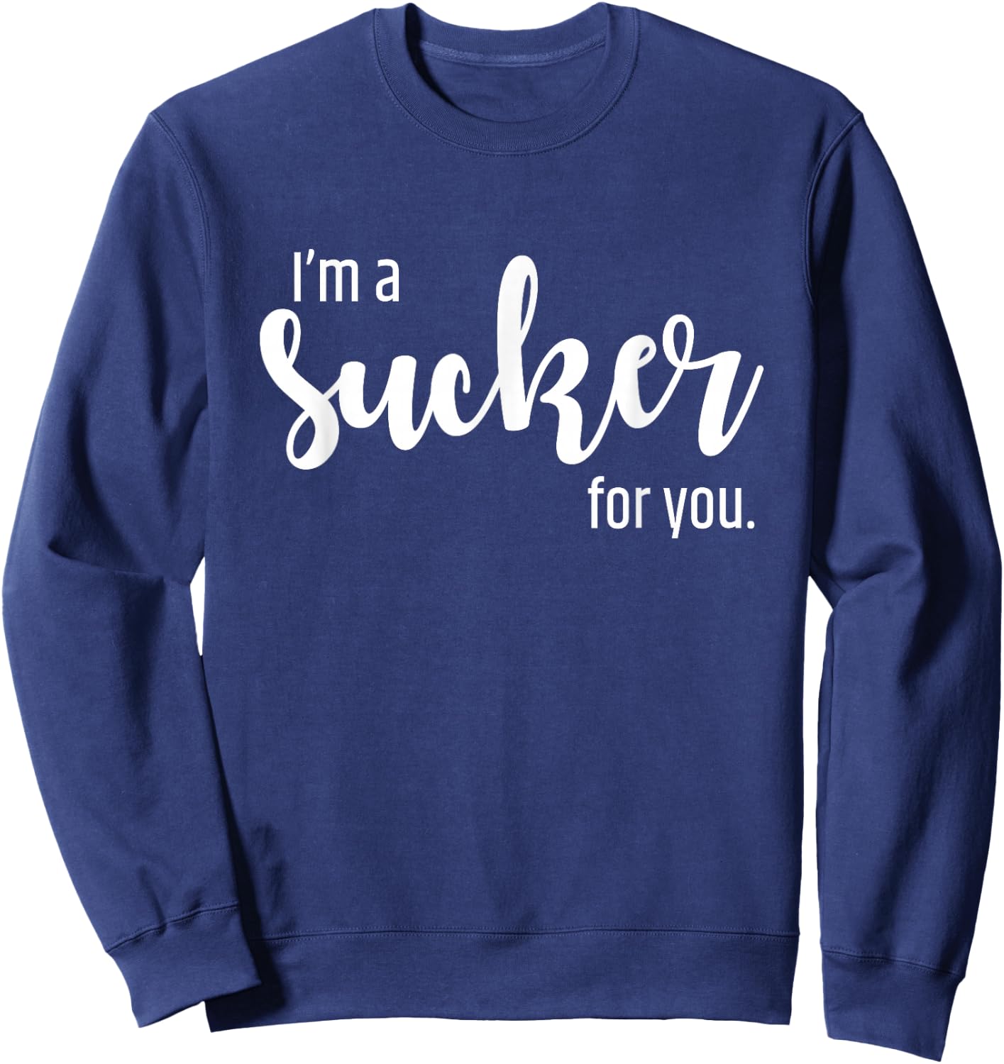 I'm a Sucker For You shirt - Pop Music Fans Concert Sweatshirt - Sweatshirt | Navy