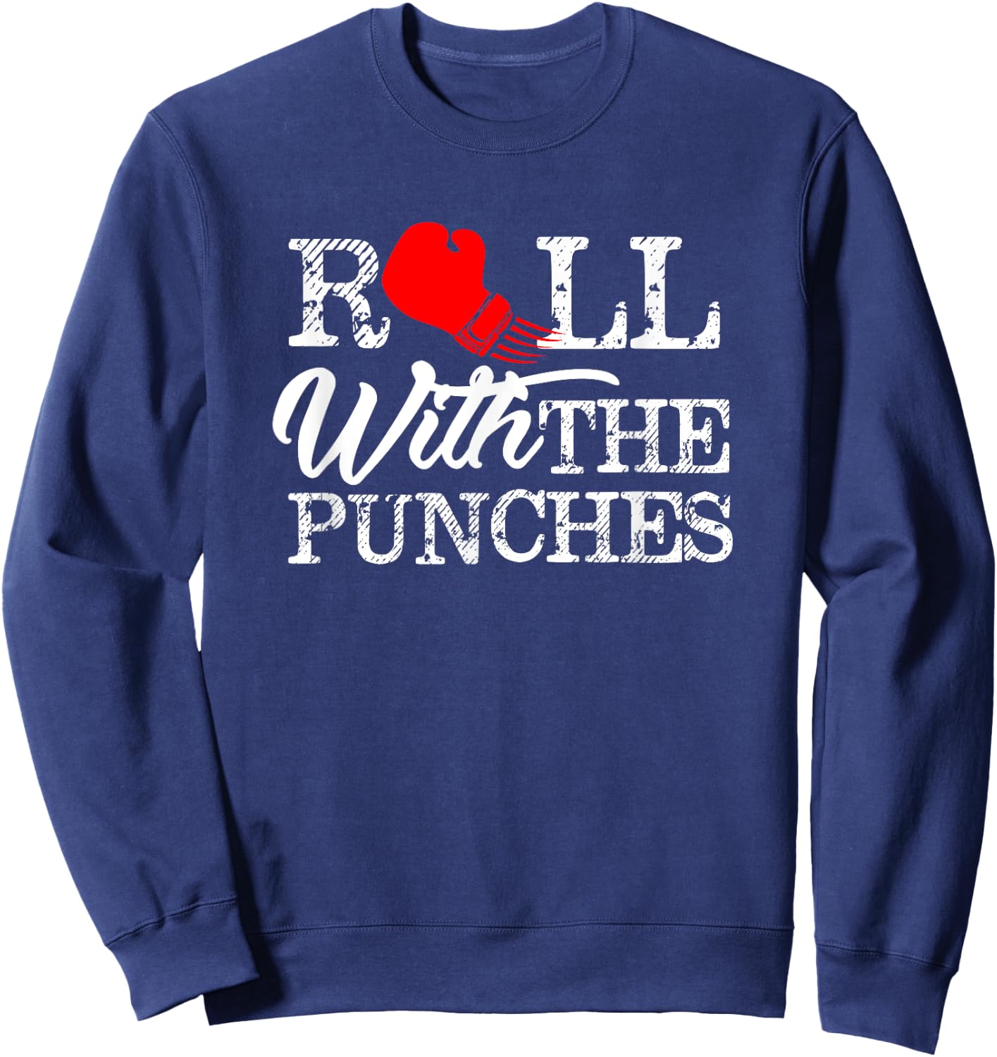 Motivational Boxing Roll With The Punches T Shirt Sweatshirt - Sweatshirt | Navy