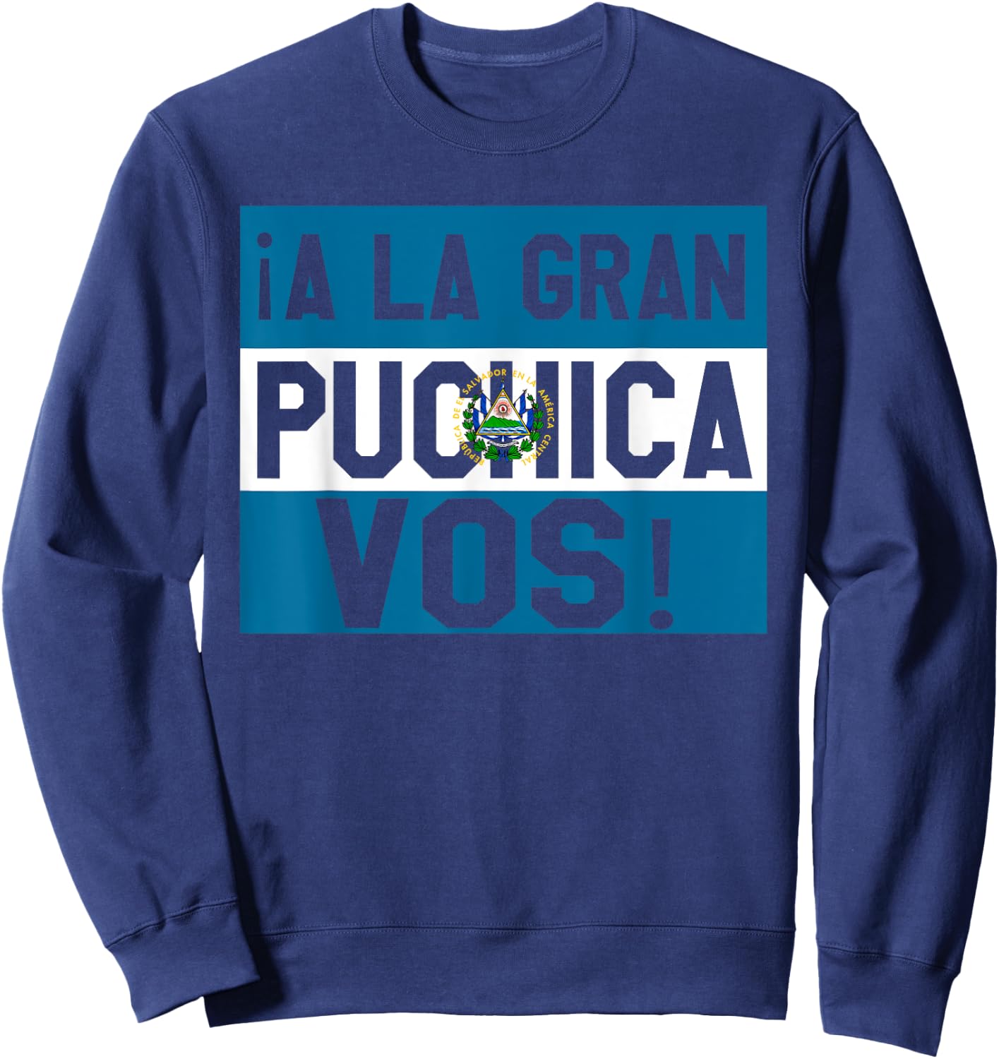 El Salvador A La Gran Puchica Vos Sweatshirt - Sweatshirt | Navy
