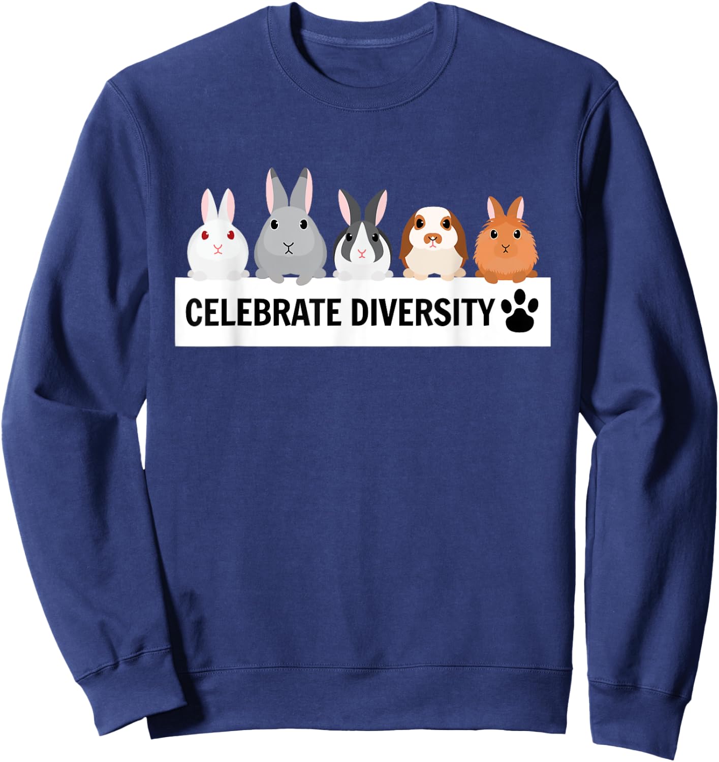 Celebrate Diversity Cute Pet Bunny Shirt for Rabbit Lovers Sweatshirt - Sweatshirt | Navy