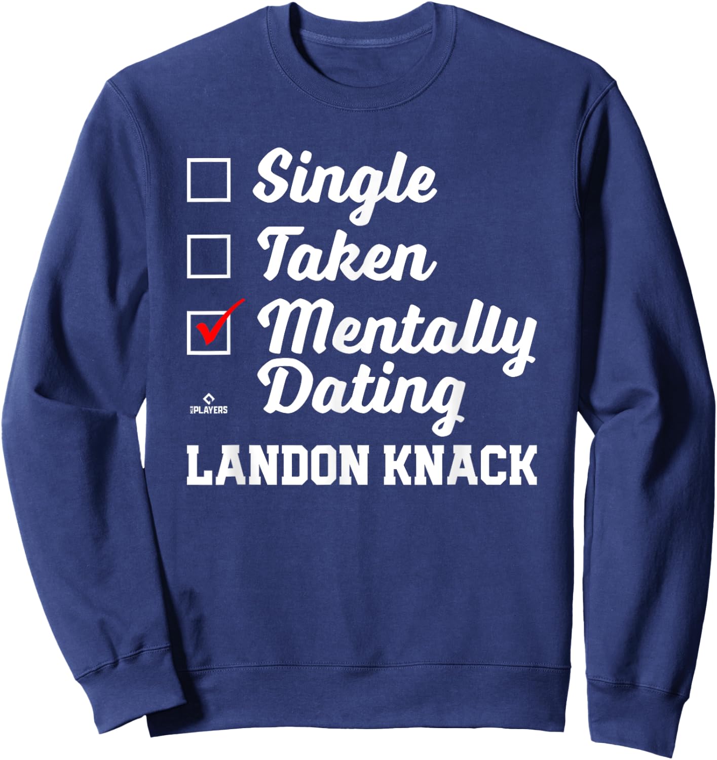 Mentally Dating Landon Knack Prospect Baseball Fan Gear Sweatshirt - Sweatshirt | Navy