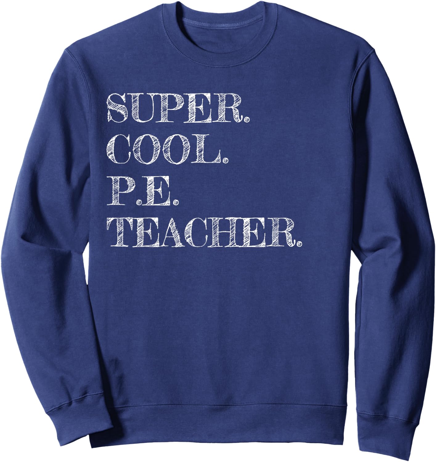 PE Teacher Gift Funny Appreciation Sweatshirt - Sweatshirt | Navy