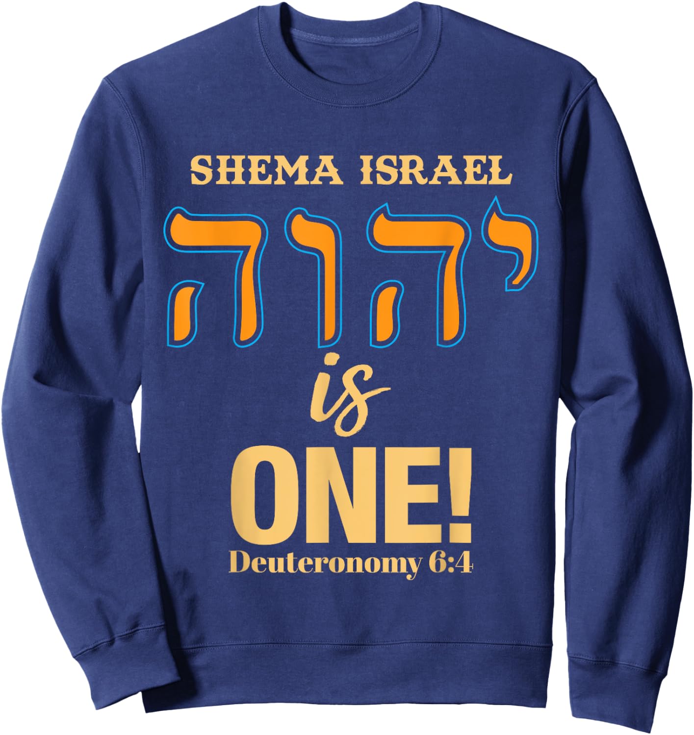 Shema Israel - Deuteronomy 6:4 Sweatshirt - Sweatshirt | Navy