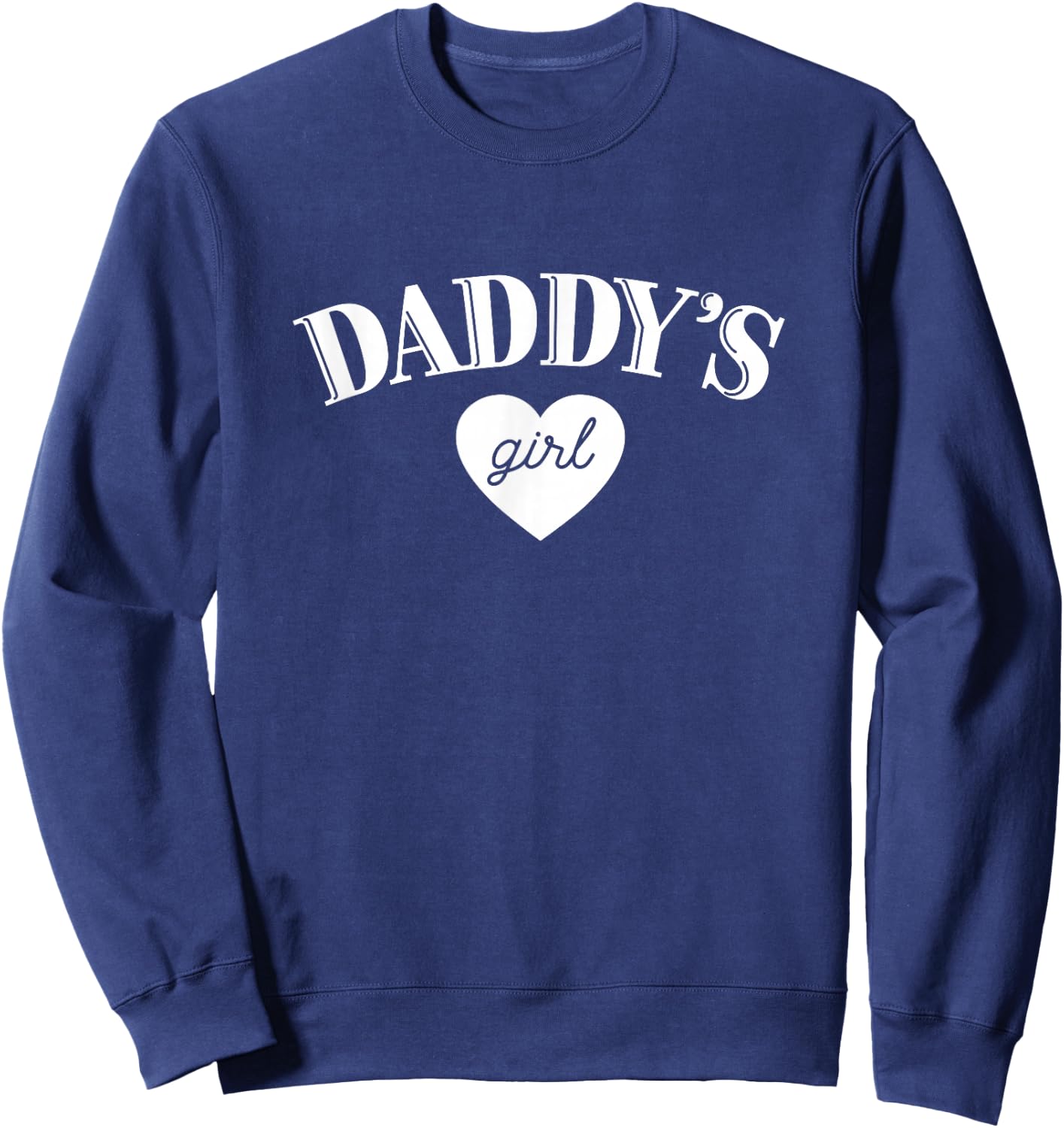 Daddys Girl T Shirt Cute Daughter Love Dad Gift Sweatshirt - Sweatshirt | Navy