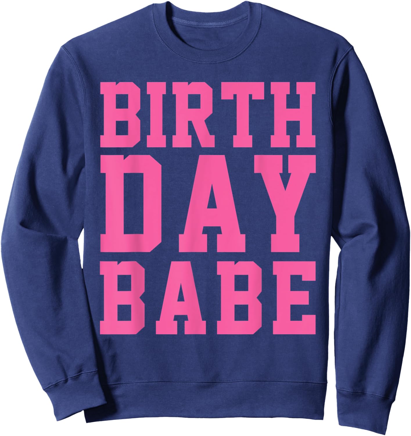 Birthday Babe Pink Cute Gift Sweatshirt - Sweatshirt | Navy