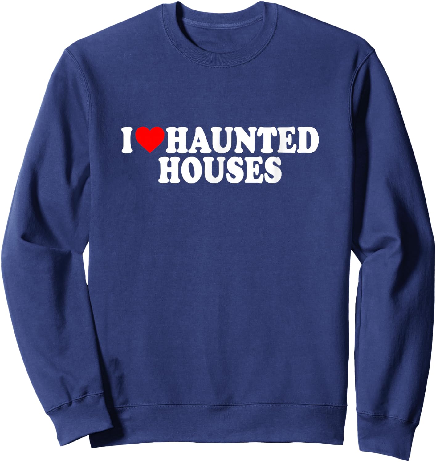 I Love Heart Haunted Houses Minimalist Halloween Scary Movie Sweatshirt - Sweatshirt | Navy
