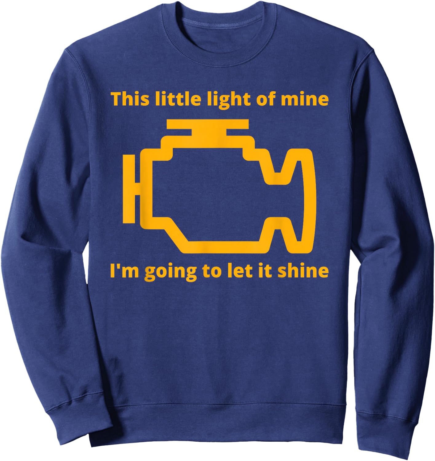 This Little Light of Mine - Check Engine Light Sweatshirt - Sweatshirt | Navy
