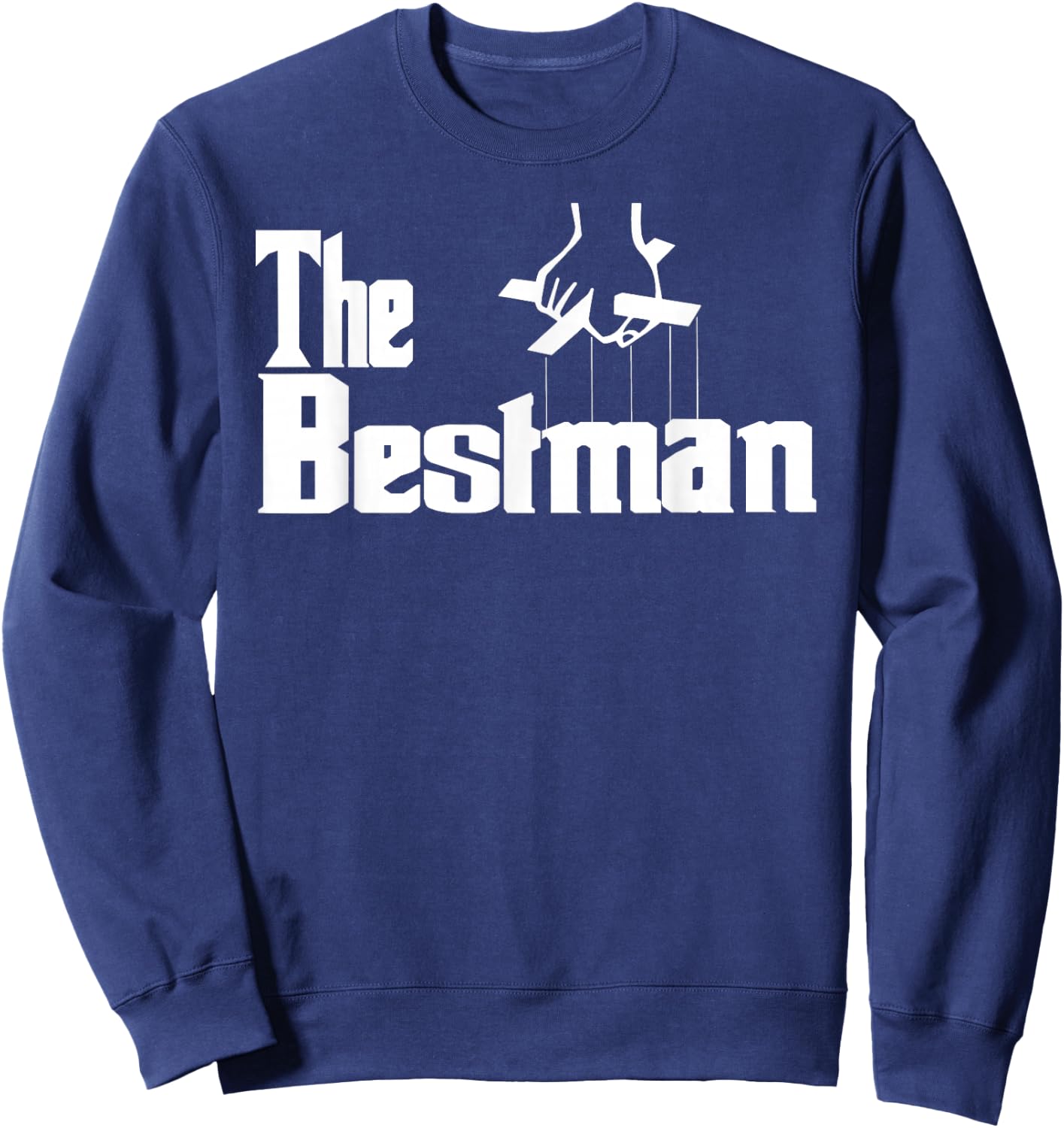 Bachelor Party or Wedding The Bestman Groomsmen Sweatshirt - Sweatshirt | Navy