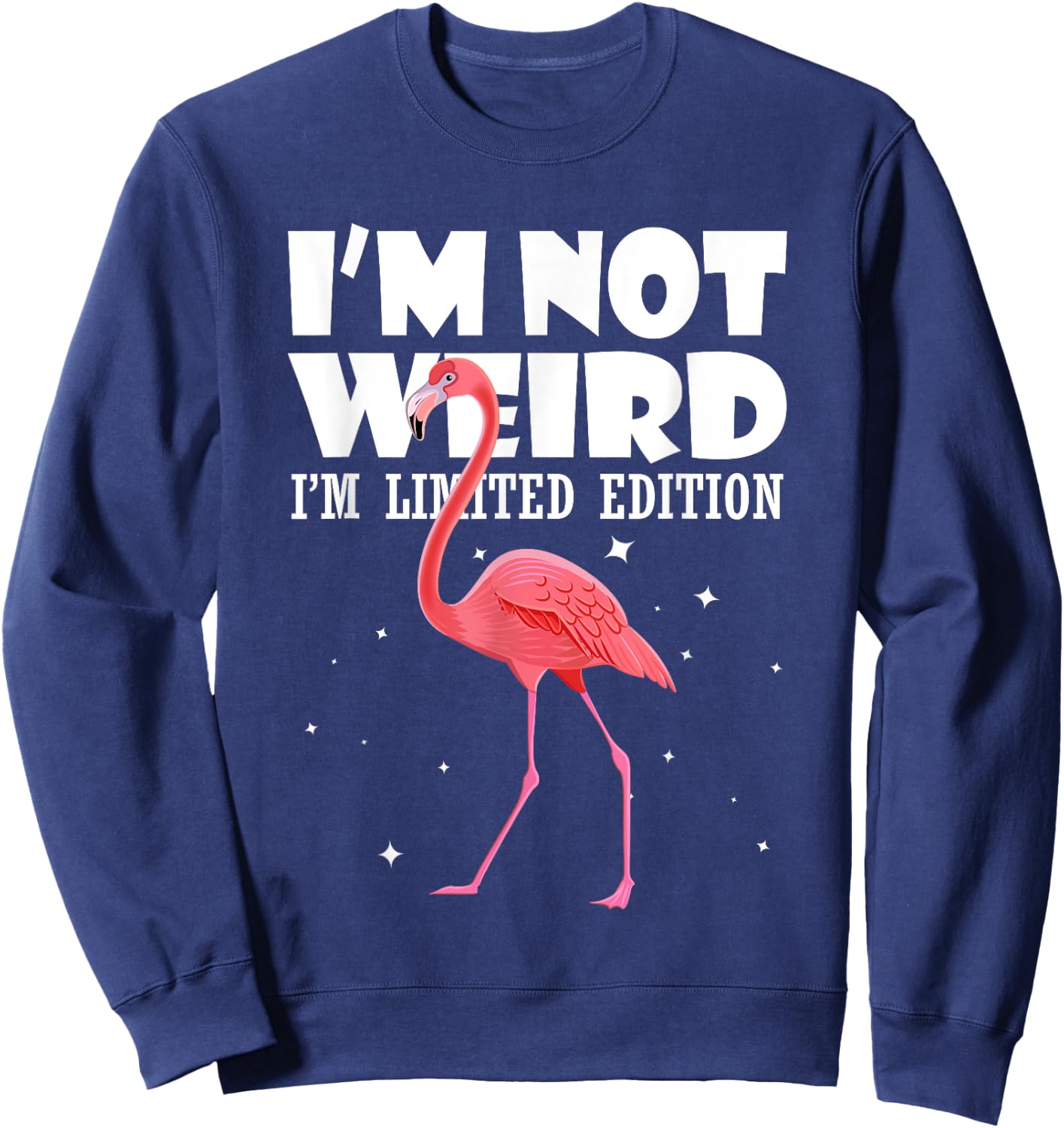 Flamingo Shirt I'm Not Weird I'm Limited Edition Sweatshirt - Sweatshirt | Navy