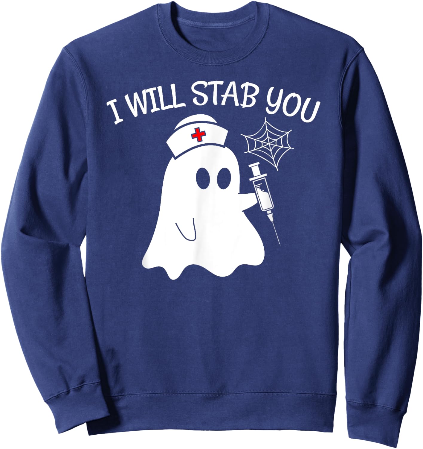I Will Stab You Ghost Nurse Funny Halloween Apparel Item Sweatshirt - Sweatshirt | Navy