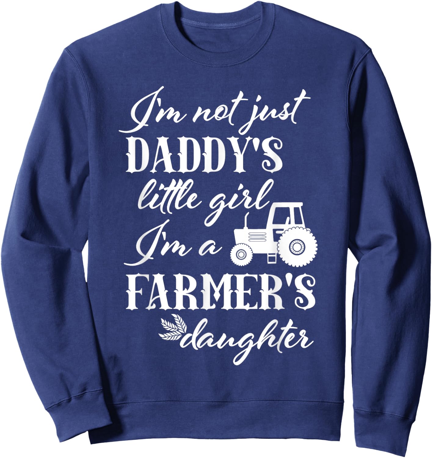 Farmer's Daughter T Shirt | Daddy's Little Girl Farm Tractor Sweatshirt - Sweatshirt | Navy