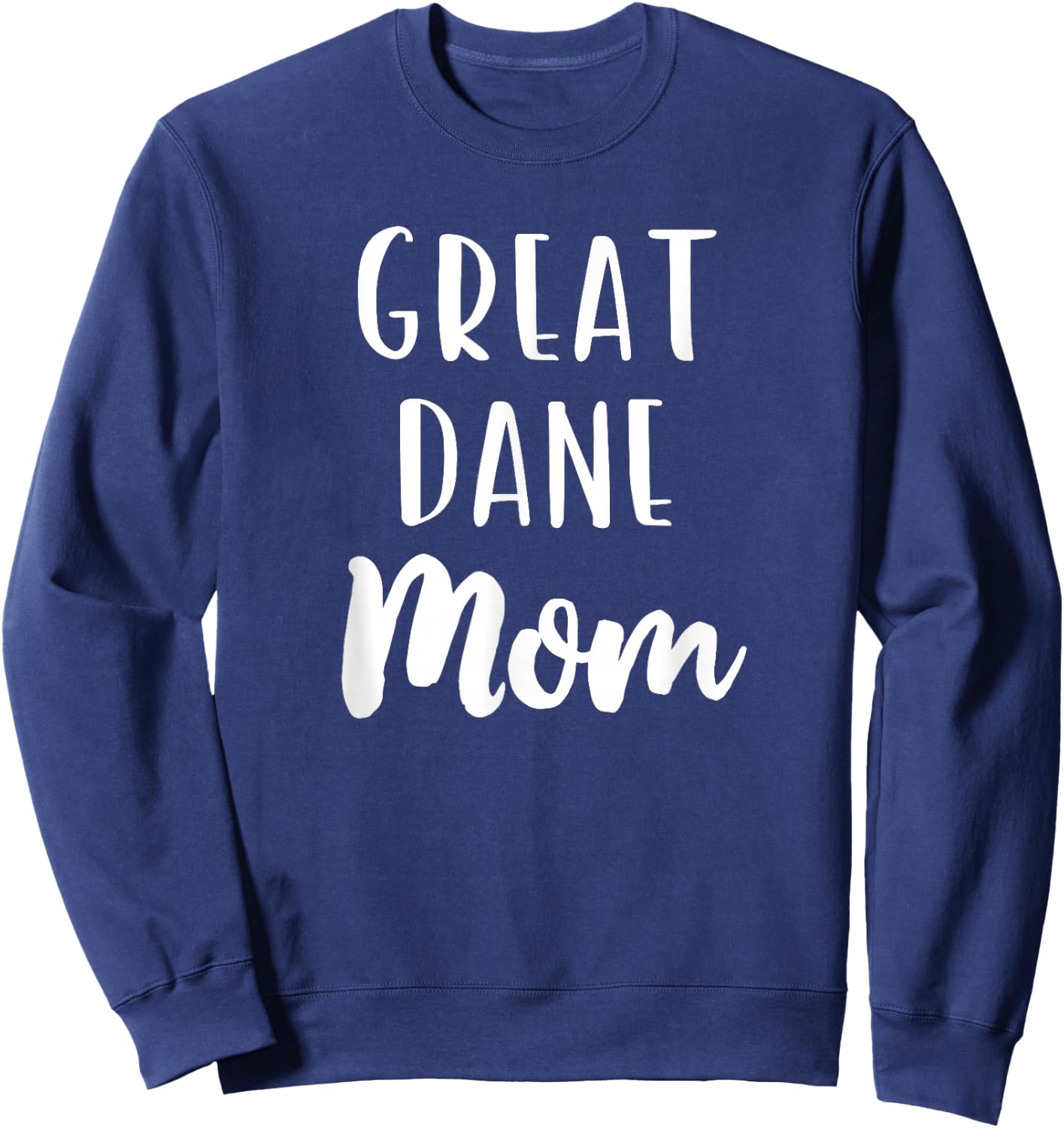Great Dane Mom Funny Dog Lover Gift Christmas Sweatshirt - Sweatshirt | Navy