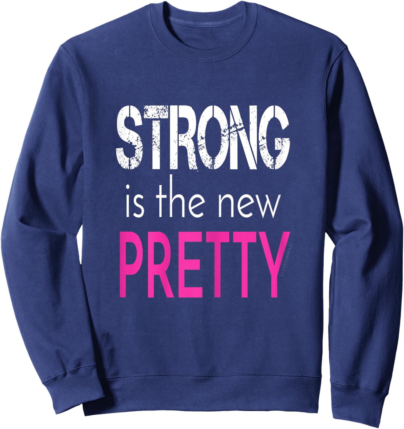 Strong is The New Pretty - Fitness Gym Shirt Sweatshirt - Sweatshirt | Navy