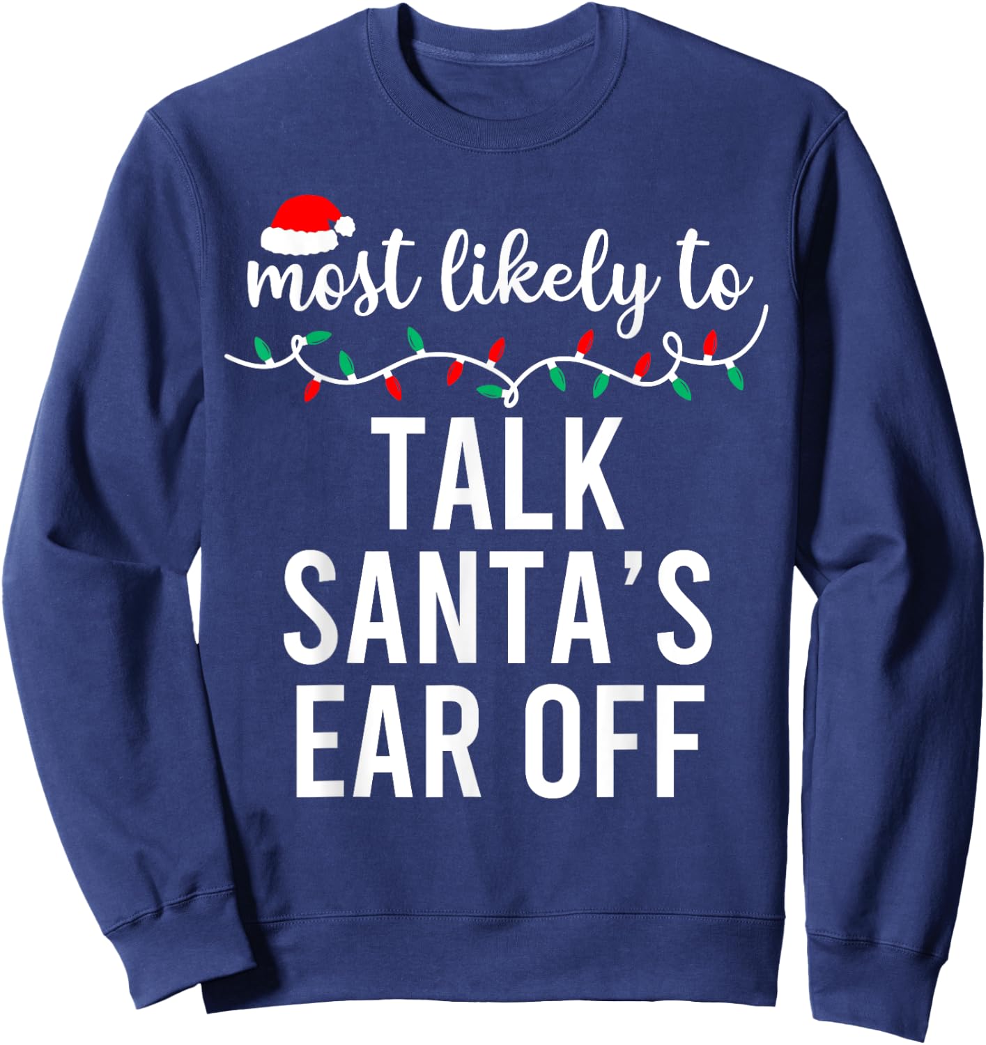 Most Likely To Christmas Shirt Matching Family Pajamas Funny Sweatshirt - Sweatshirt | Navy