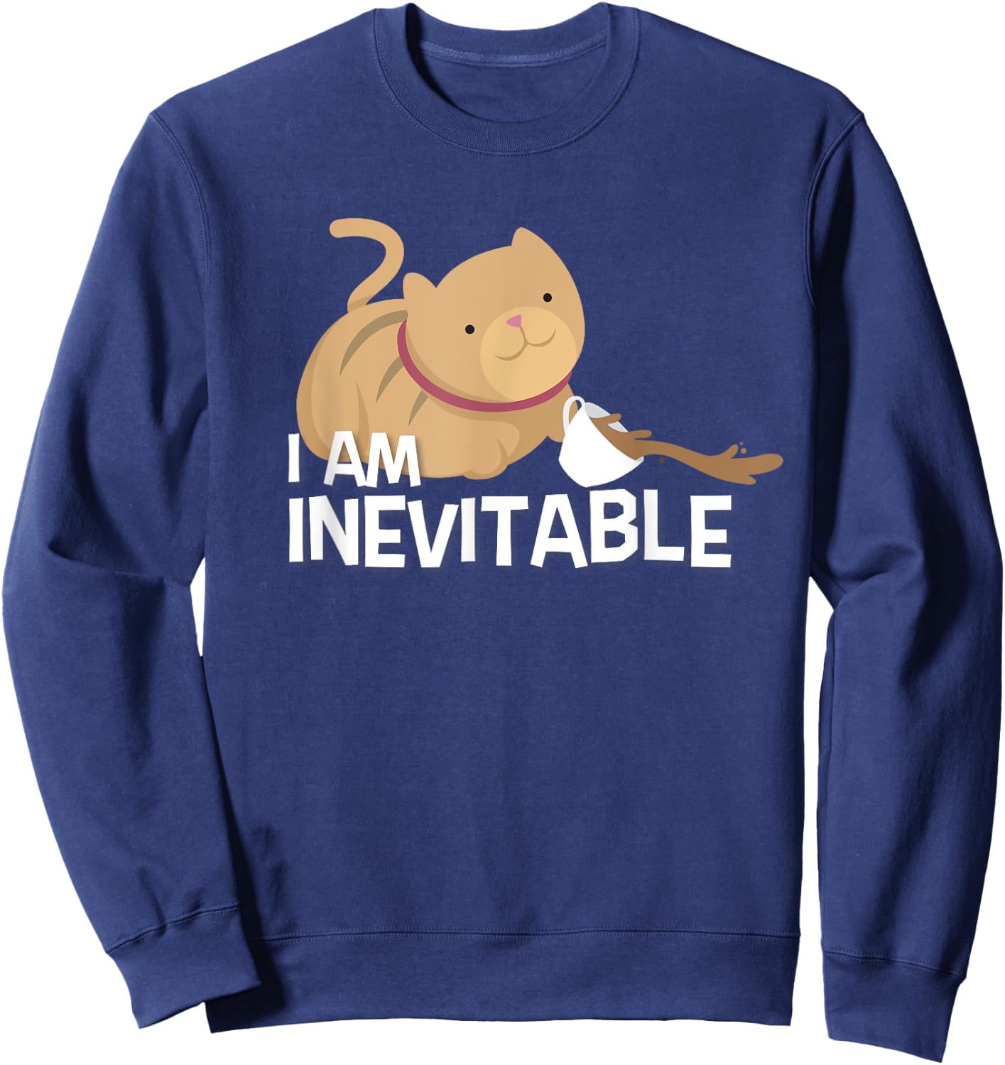 Funny Cat Shirt - I Am Inevitable Humorous Evil Sweatshirt - Sweatshirt | Navy