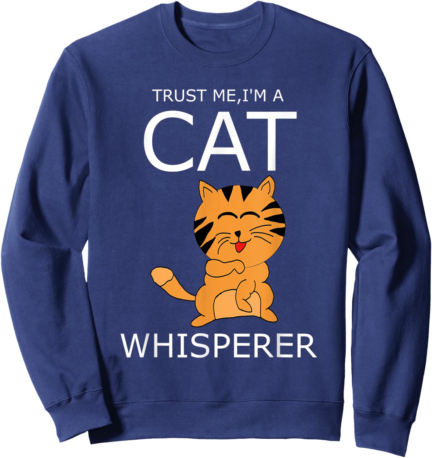 i'm A Cat Whisperer T Shirt Women Girls Kids Sweatshirt - Sweatshirt | Navy