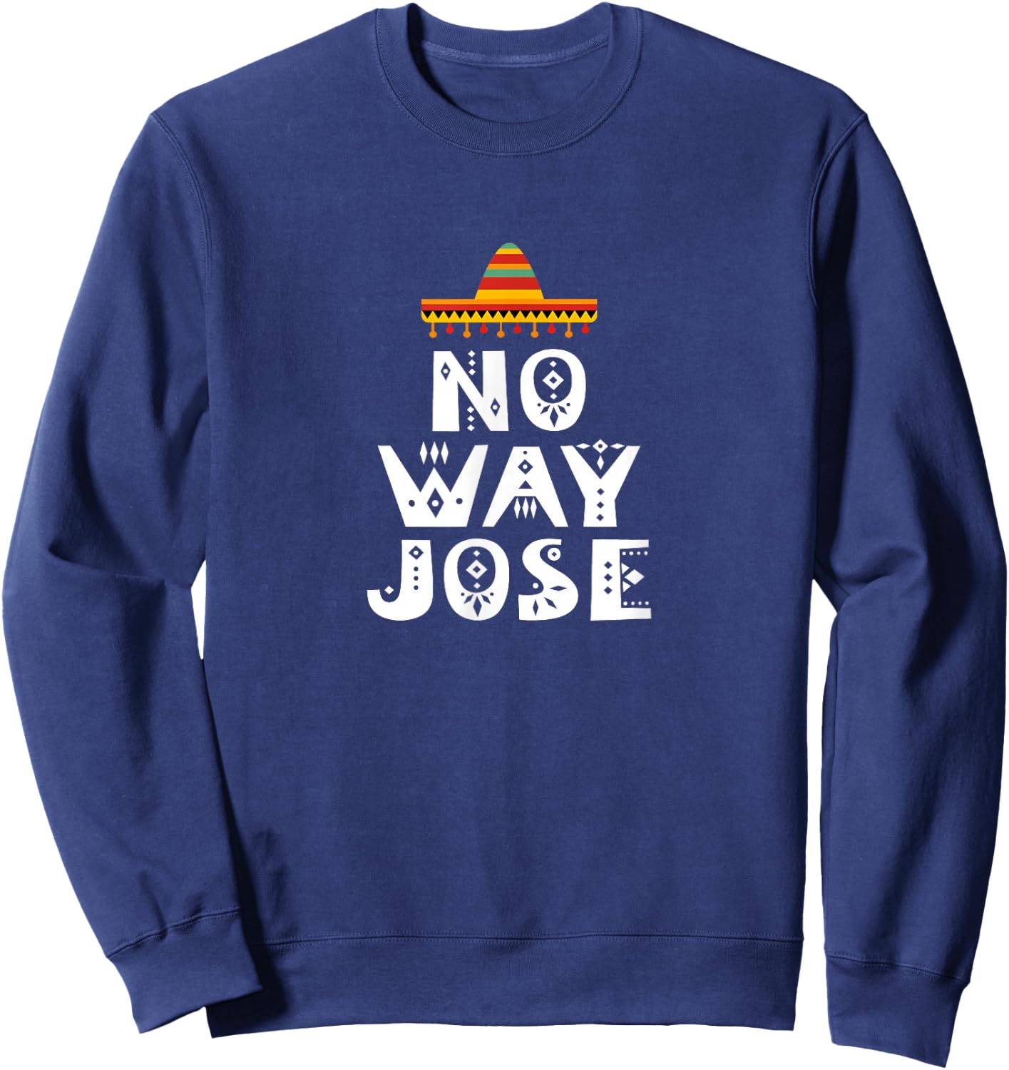 No Way Jose Sweatshirt - Sweatshirt | Navy