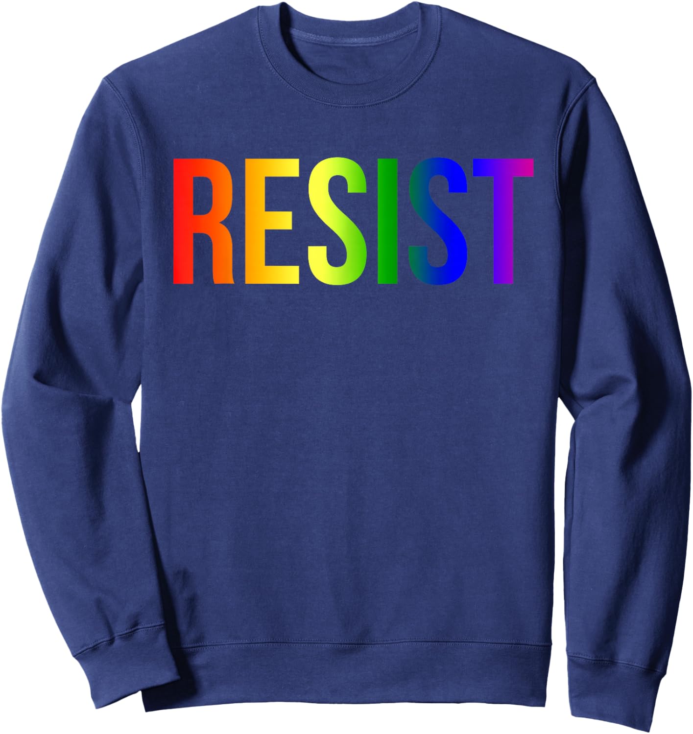 Resist Rainbow Flag Nationa Pride March Shirt Sweatshirt - Sweatshirt | Navy
