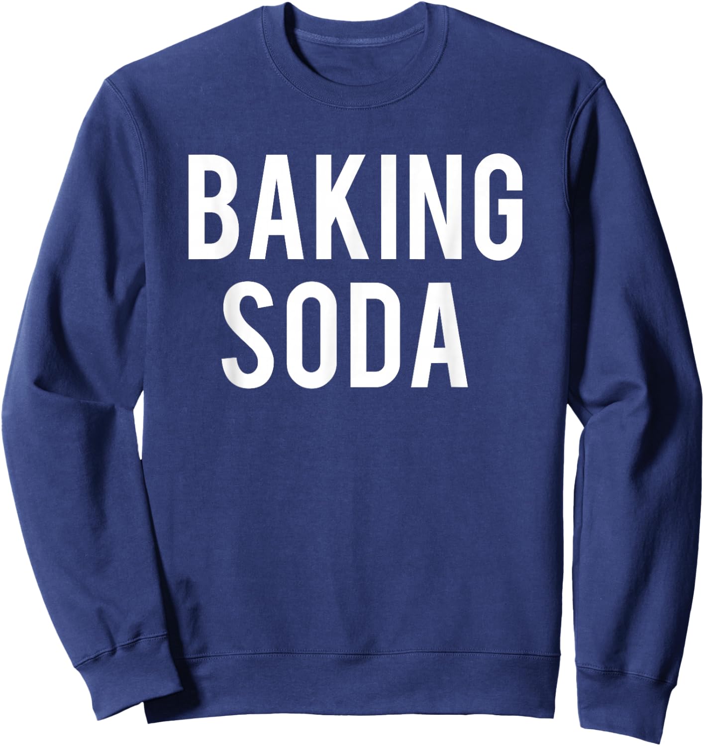 Baking Soda Shirt White Text Sweatshirt - Sweatshirt | Navy